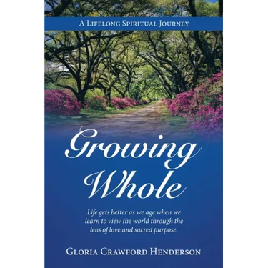 Growing Whole: A Lifelong Spiritual Journey