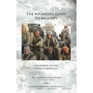 The Warrior's Guide to Insanity: According to the Walo Chronicles