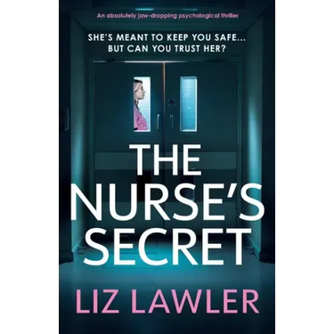 The Nurse's Secret: An absolutely jaw-dropping psychological thriller