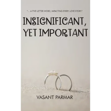 Insignificant, Yet Important ... a five letter word, impacting every love story