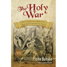 The Holy War: Updated, Modern English. More than 100 Original Illustrations.