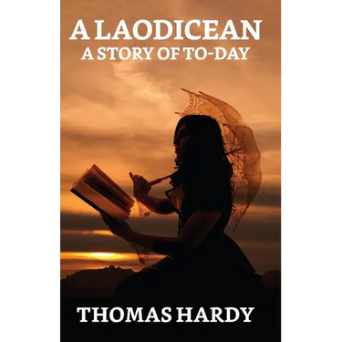 A Laodicean: A Story Of To-day