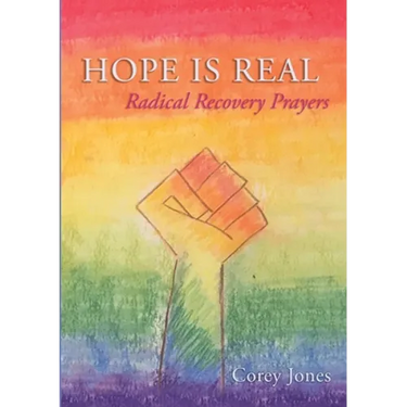 Hope Is Real: Radical Recovery Prayers