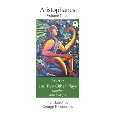 Peace and Two Other Plays: Knights and Wasps