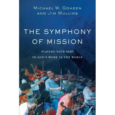 The Symphony of Mission: Playing Your Part in God's Work in the World