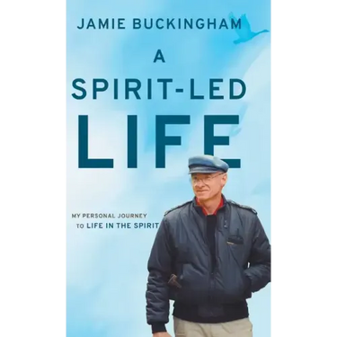 A Spirit-Led Life: My Personal Journey to Life in the Spirit