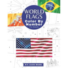 World Flags: Color By Number For Adults: Bring The Country Flags To Life With This Fun And Relaxing Coloring Book