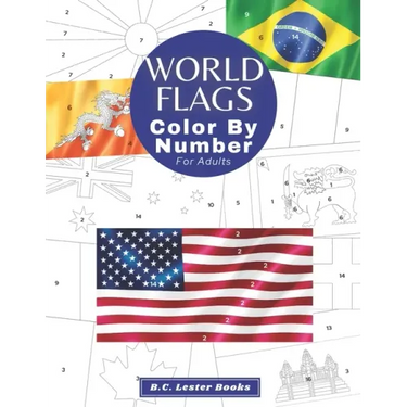 World Flags: Color By Number For Adults: Bring The Country Flags To Life With This Fun And Relaxing Coloring Book