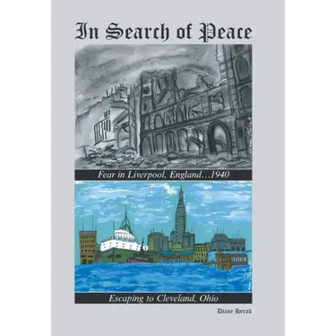 In Search of Peace: Fear in Liverpool, England...1940 Escaping to Cleveland, Ohio