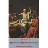 The Trial and Death of Socrates: Euthyphro, The Apology of Socrates, Crito, and Phædo