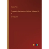 Travels in the Interior of Africa; Volumes I & II: in large print