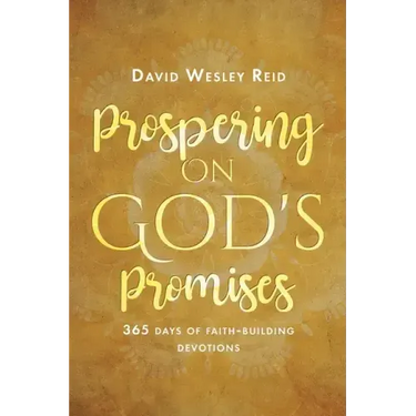 Prospering On God's Promises: 365 Days of Faith-Building Devotions