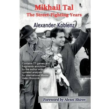 Mikhail Tal: The Street-Fighting Years