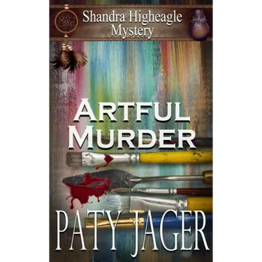 Artful Murder: Shandra Higheagle Mystery