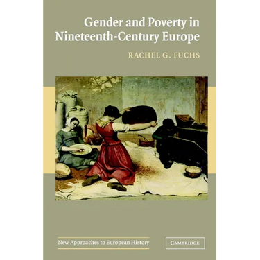 Gender and Poverty in Nineteenth-Century Europe