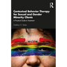 Contextual Behavior Therapy for Sexual and Gender Minority Clients: A Practical Guide to Treatment