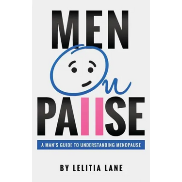 MenOnPause: A Man's Guide to Understanding Menopause