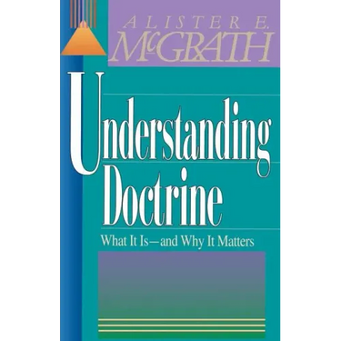 Understanding Doctrine: Its Relevance and Purpose for Today