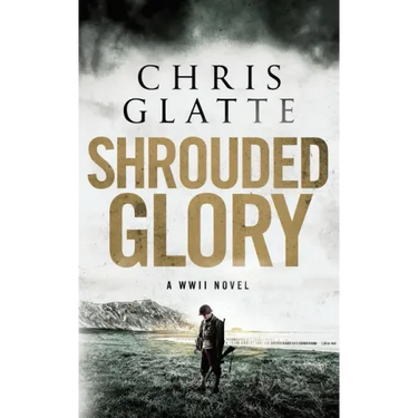 Shrouded Glory: A WWII Novel