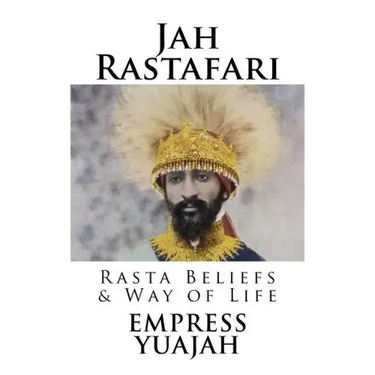Jah Rastafari: Rasta beliefs & Way of life