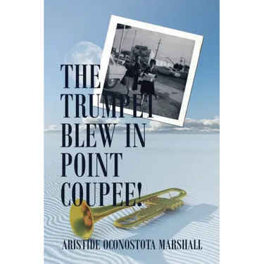 The Trumpet Blew in Point Coupee!