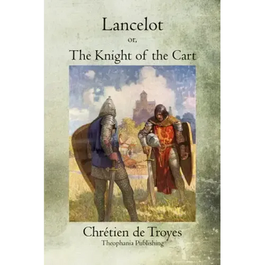 Lancelot: or, The Knight of the Cart