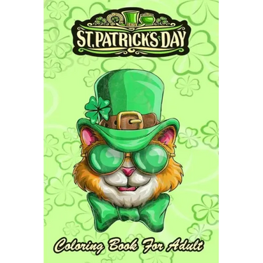 St Patricks Day Coloring Book For Adult: Kitty Cat Leprechaun - An Adult Coloring Books St Patrick for Kids, Adults with Beautiful Irish Shamrock, Lep