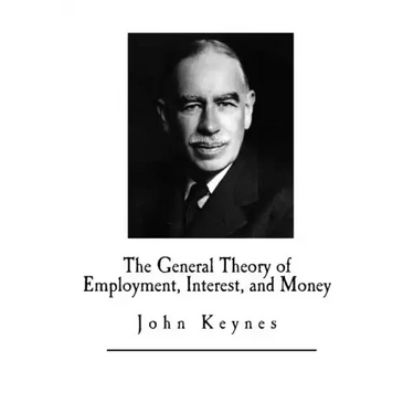 The General Theory of Employment, Interest, and Money