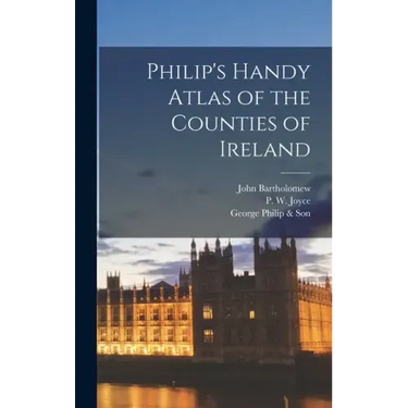 Philip's Handy Atlas of the Counties of Ireland