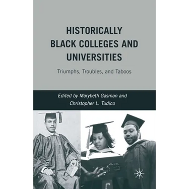 Historically Black Colleges and Universities: Triumphs, Troubles, and Taboos