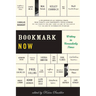 Bookmark Now: Writing in Unreaderly Times: A Collection of All Original Essays from Today's (and Tomorrow's) Young Authors on the State of the Art --