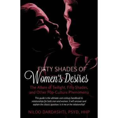 Fifty Shades of Women's Desires: The Allure of Twilight, Fifty Shades, and Other Pop-Culture Phenomena..This guide will answer the classic question "I