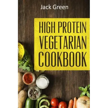 Vegetarian: High Protein Vegetarian Diet-Low Carb & Low Fat Recipes On A Budget( Crockpot, Slowcooker, Cast Iron)