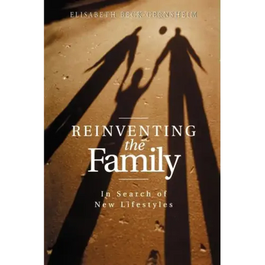 Reinventing the Family