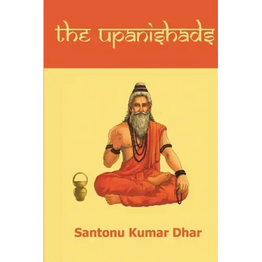 Upanishads: Santonu Kumar Dhar