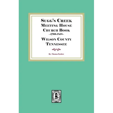 Sugg's Creek Meeting House Church Book, 1769-1858