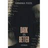 Dark is Better