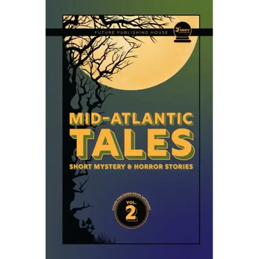 Mid-Atlantic Tales: Short Mystery and Horror Stories