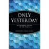 Only Yesterday: An Informal History of the 1920's