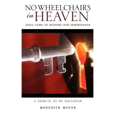 No Wheelchairs in Heaven