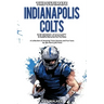 The Ultimate Indianapolis Colts Trivia Book: A Collection of Amazing Trivia Quizzes and Fun Facts for Die-Hard Colts Fans!