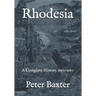 Rhodesia: A Complete History 1890-1980