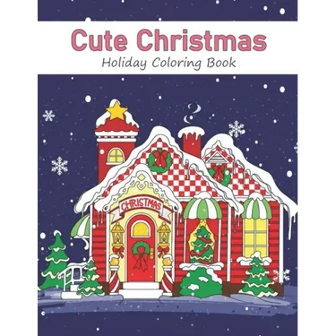 Cute Christmas Holiday Coloring Book: A Festive Coloring Book for Adults