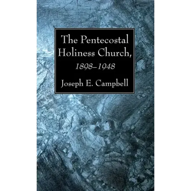 The Pentecostal Holiness Church, 1898-1948
