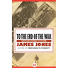 To the End of the War: Unpublished Stories