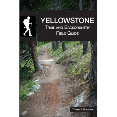 Yellowstone Trail and Backcountry Field Guide