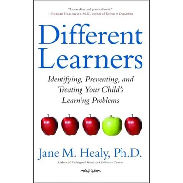 Different Learners: Identifying, Preventing, and Treating Your Child's Learning Problems