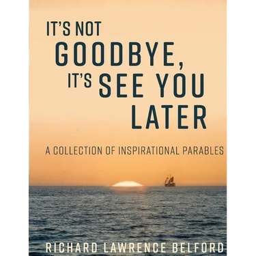 It's Not Goodbye, It's See You Later