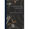 A Treatise On Carriages: Comprehending Coaches, Chariots, Phaetons, Curricles, Whiskeys, &c.: Together With Their Proper Harness