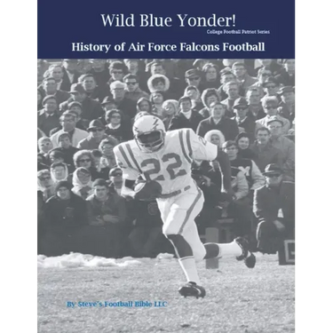 Wild Blue Yonder! History of Air Force Falcons Football